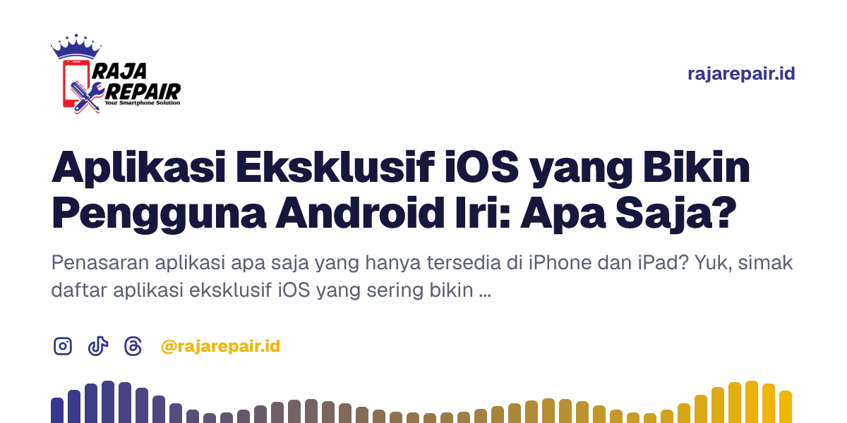 Aplikasi Eksklusif iOS yang Bikin Pengguna Android Iri: Apa Saja?
